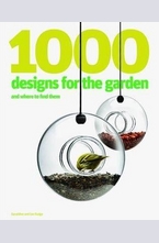 1000 Designs for the Garden and Where to Find Them