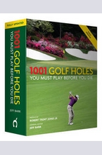1001 Golf Holes You Must Play Before You Die