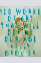 100 Works of Art That Will Define Our Age