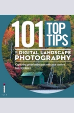 101 Top Tips for Digital Landscape Photography
