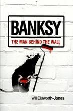 BANKSY - The man behind the wall