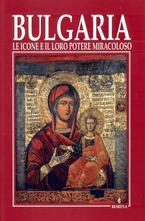 Bulgaria le icone e il loro potere miracoloso