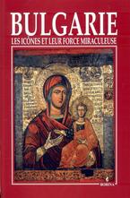 Bulgarie les icones et leur force miraculeuse