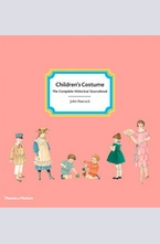 Childrens Costume. The Complete Historical Sourcebook