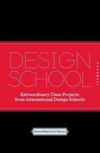 Design School Confidential: Extraordinary Class Projects from International Design Schools