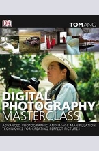 Digital Photography Masterclass