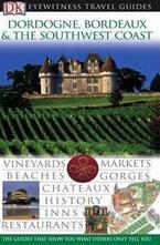 Dordogne, Bordeaux and the Southwest Coast