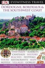 Dordogne, Bordeaux and the Southwest Coast