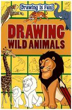 Drawing Is Fun! Drawing Wild Animals