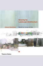Drawing for Landscape Architecture: Sketch to Screen to Site