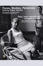 Faces, Bodies, Personas: Tracing Cuban Stories