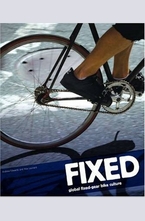 Fixed: Global Fixed-Gear Bike Culture
