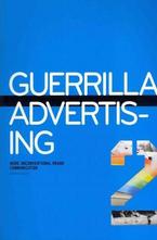 Guerrilla Advertising 2: More Unconventional Brand Communications