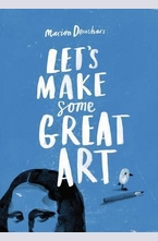 Lets Make Some Great Art