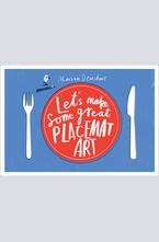 Lets Make Some Great Placemat Art