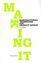 Making it: Manufacturing Techniques for Product Design