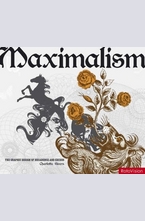 Maximalism: The Graphic Design of Decadence & Excess