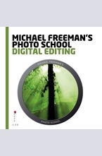 Michael Freemans Photo School: Digital Editing