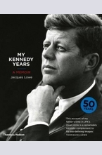 My Kennedy Years: A Memoir
