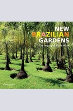 New Brazilian Gardens: The Legacy of Burle Marx
