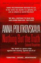 Nothing But the Truth: Selected Dispatches