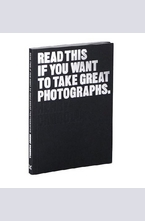Read This If You Want to Take Great Photographs