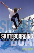 Skateboarding: Landing the Basic Tricks