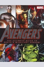 The Avengers the Ultimate Guide to Earths Mightiest Heroes!