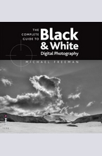 The Complete Guide to Digital Black and White Photography