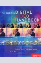 The Essential Digital Video Handbook