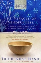The Miracle of Mindfulness: The Classic Guide to Meditation by the Worlds Most Revered Master