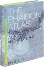 The Phaidon Atlas of Contemporary World Architecture