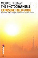 The Photographers Exposure Field Guide