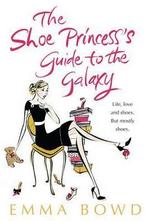 The Shoe Princesss Guide to the Galaxy