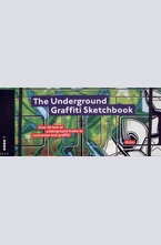 The Underground Graffiti Sketchbook