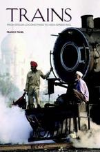 Trains: From Steam Locamotives to High-speed Rail