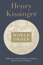 World Order: Reflections on the Character of Nations and the Course of History