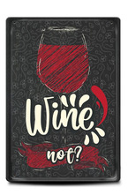 Метална табелка - A4 - Wine not?