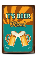 Метална табелка - A4 - It's beer o'clock