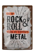 Метална табелка - A4 - I'm so rock&roll even my posters are metal