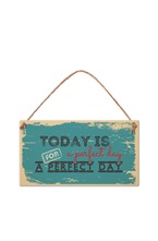 Табелка - Today is a perfect day for a perfect day