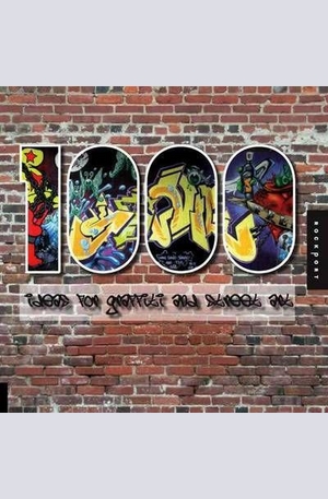 Книга - 1000 Ideas for Graffiti and Street Art