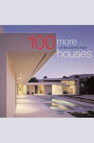 Книга - 100 More of the Worlds Best Houses
