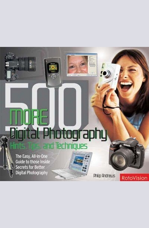 Книга - 500 More Digital Photography Hints, Tips, and Techniques