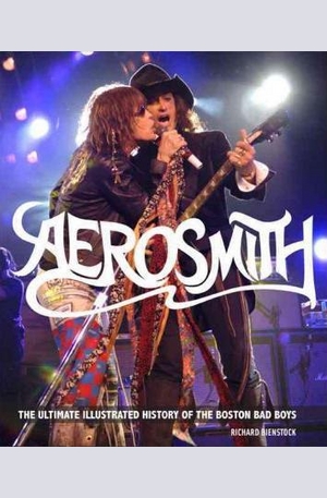 Книга - Aerosmith: The Unofficial Illustrated History of Bostons Bad Boys
