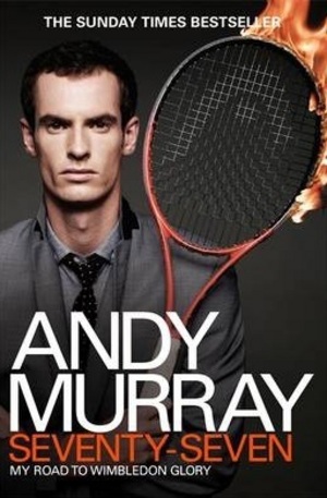 Книга - Andy Murray: Seventy-seven: My Road to Wimbledon Glory