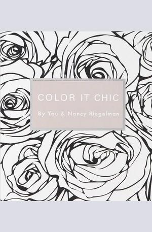 Книга - Color it Chic: By You and Nancy Riegelman