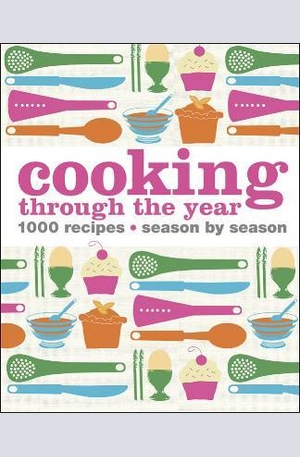 Книга - Cooking Through the Year