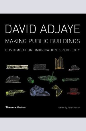 Книга - David Adjaye: Making Public Buildings