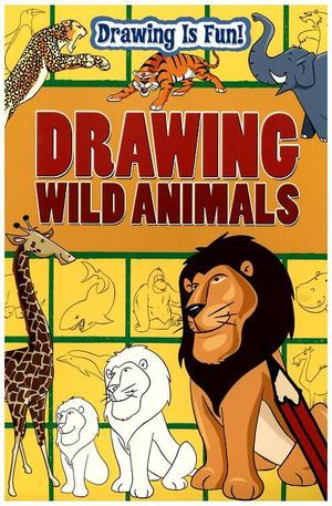 Книга - Drawing Is Fun! Drawing Wild Animals